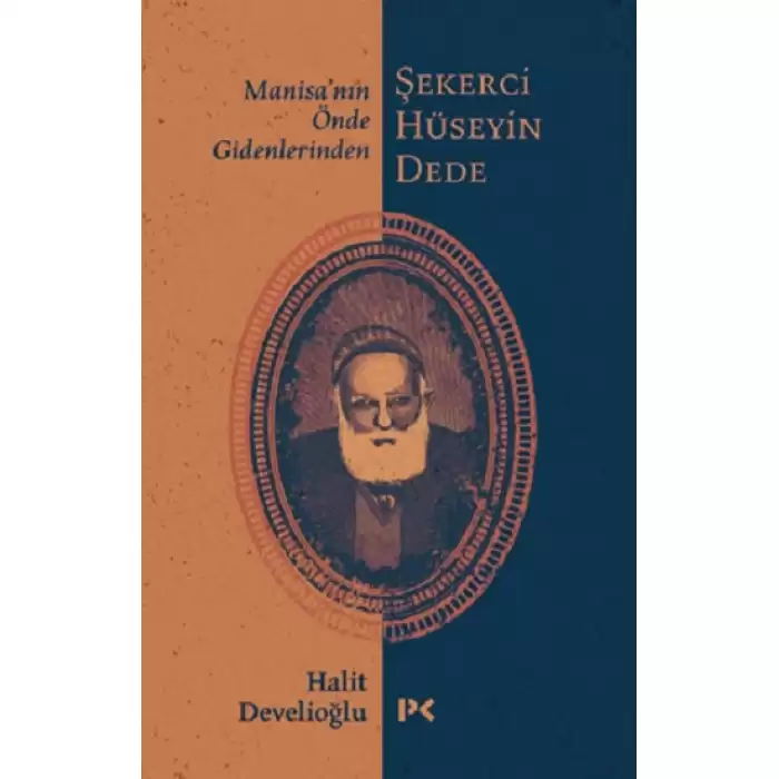 Manisa’nın Önde Gidenlerinden Şekerci Hüseyin Dede