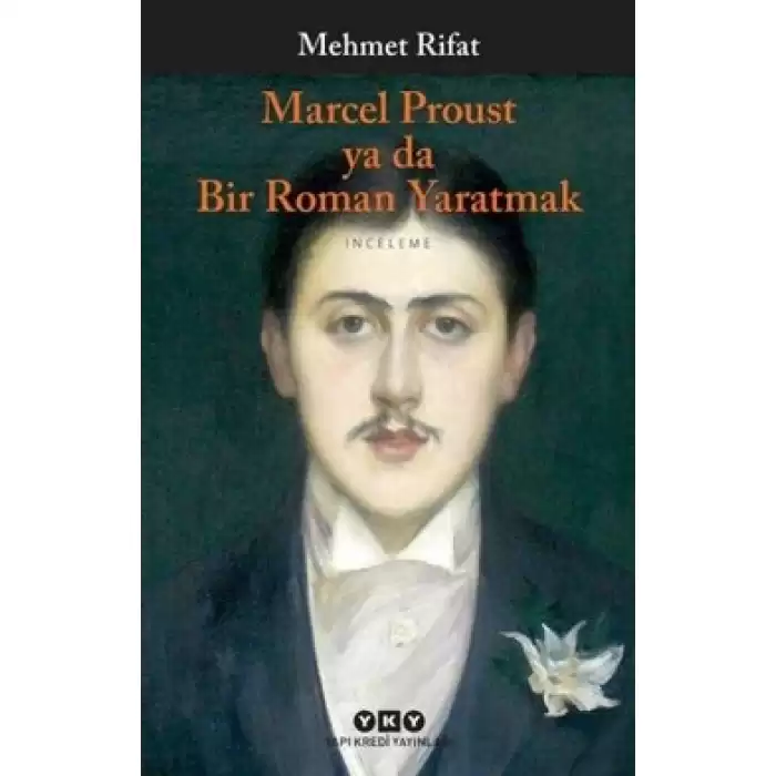 Marcel Proust ya da Bir Roman Yaratmak