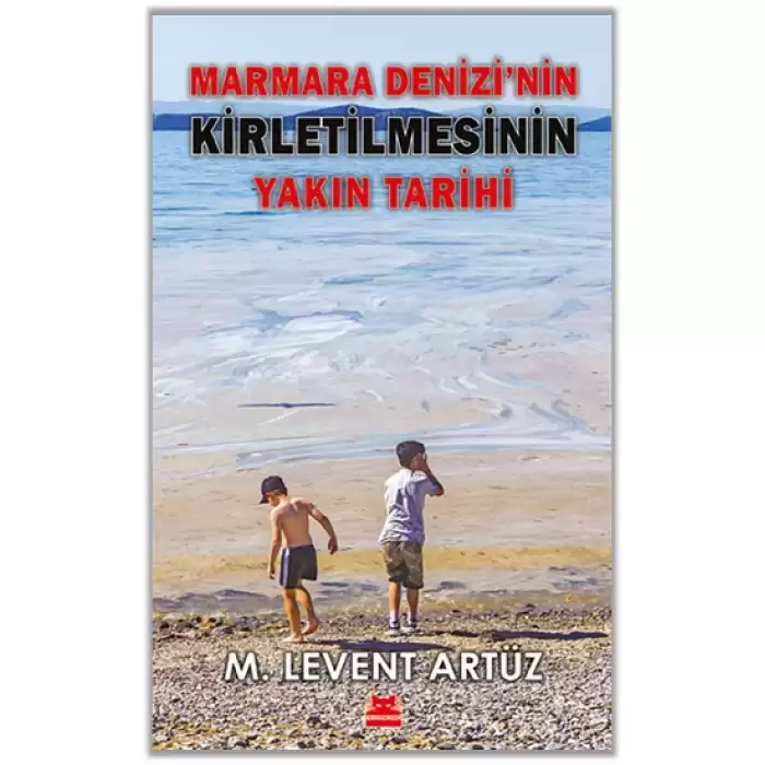 Marmara Denizi’nin Kirletilmesinin Yakın Tarihi