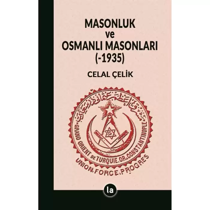 Masonluk ve Osmanlı Masonları (-1935)