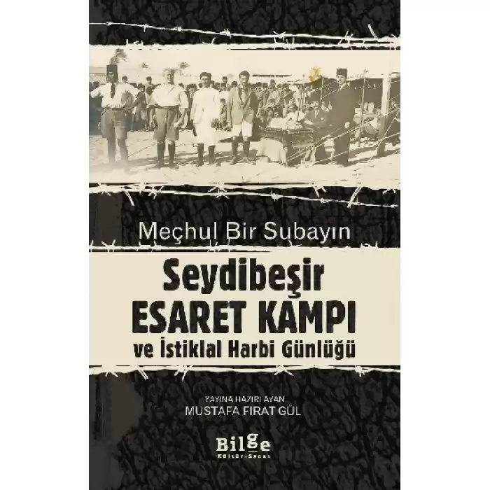 Meçhul Bir Subayın Seydibeşir Esaret Kampı ve İstiklal Harbi Günlüğü