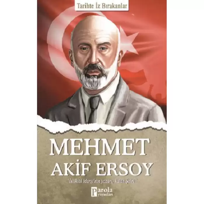 Mehmet Akif Ersoy - Tarihte İz Bırakanlar