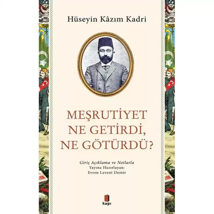 Meşrutiyet Ne Getirdi, Ne Götürdü?