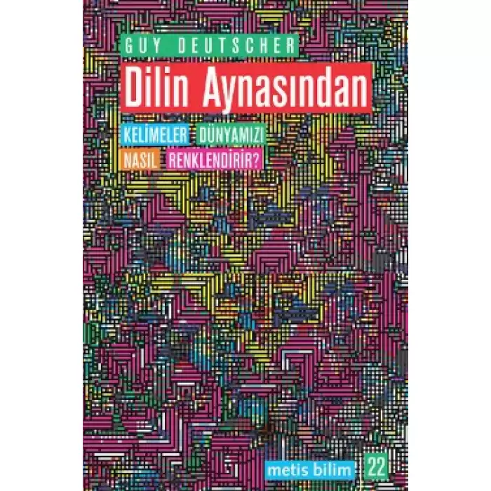 Metis Bilim Dizisi 22 - Dilin Aynasından: Kelimeler Dünyamızı Nasıl Renklendirir?