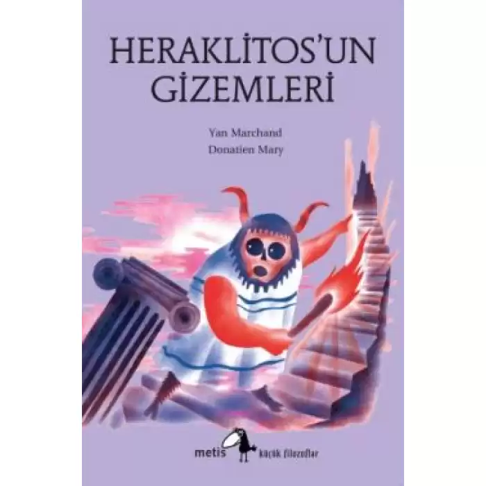 Metis Küçük Filozoflar Serisi 22 - Heraklitosun Gizemleri (Les mystères dHéraclite)