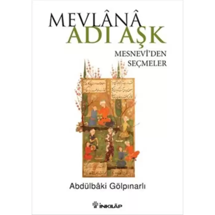 Mevlana Adı Aşk - Mesneviden Seçmeler