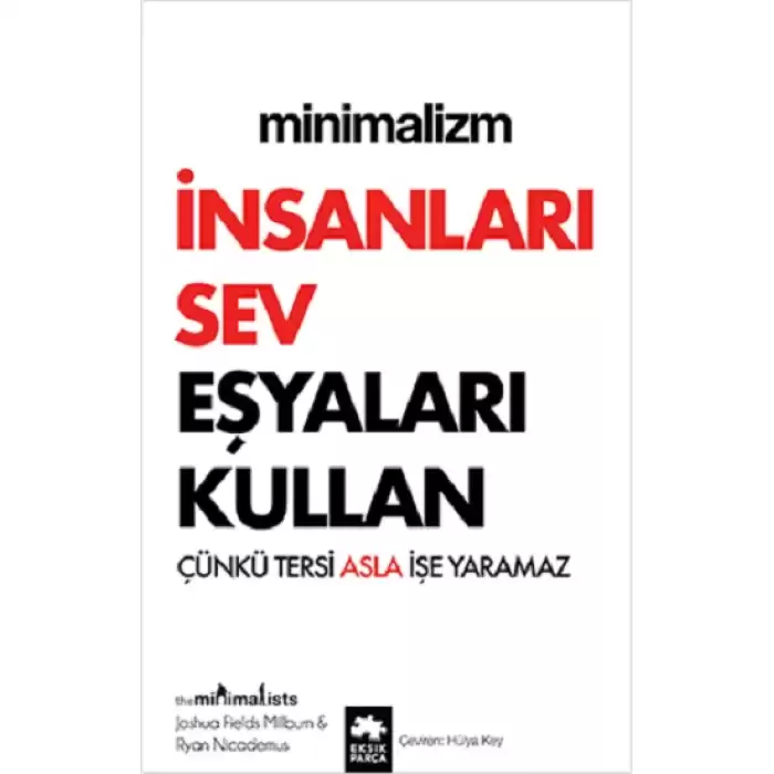 Minimalizm - İnsanları Sev Eşyaları Kullan