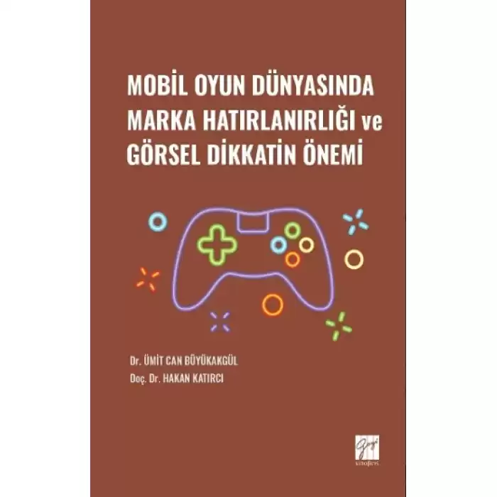 Mobil Oyun Dünyasında Marka Hatırlanırlığı ve Görsel Dikkatin Önemi