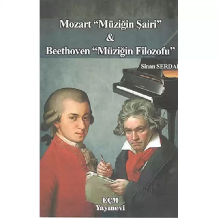 Mozart Müziğin Şairi ve Beethoven Müziğin Filozofu