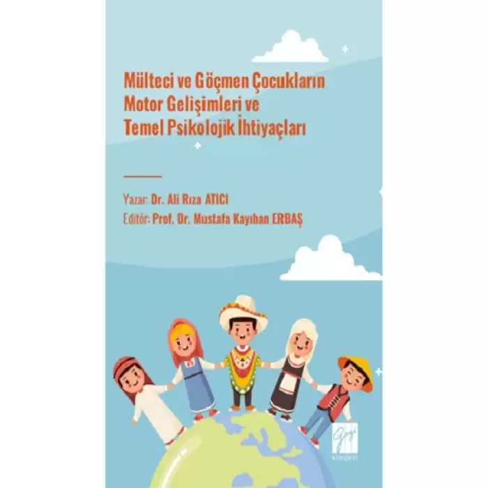 Mülteci ve Göçmen Çocukların Motor Gelişimleri ve Temel Psikolojik İhtiyaçları