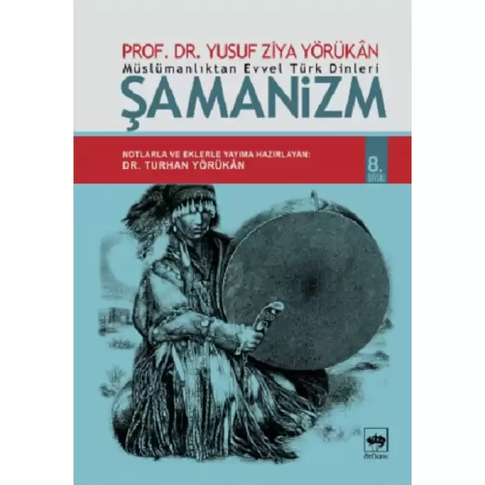 Müslümanlıktan Evvel Türk Dinleri : Şamanizm