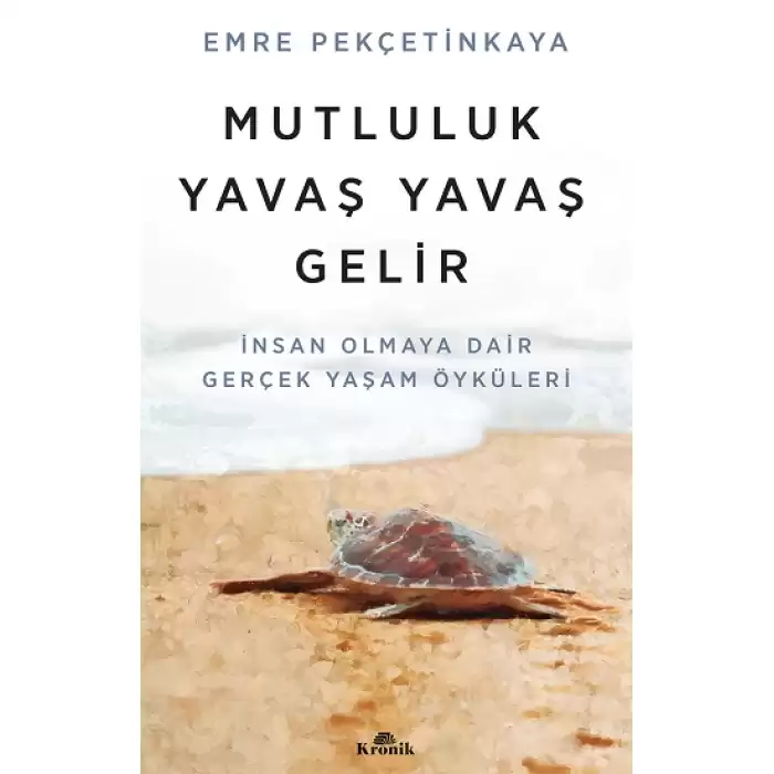 Mutluluk Yavaş Yavaş Gelir