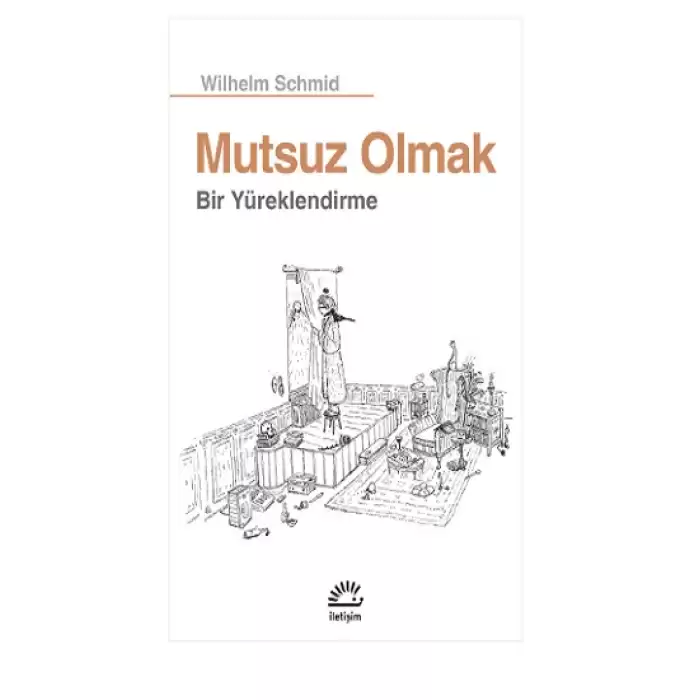 Mutsuz Olmak: Bir Yüreklendirme