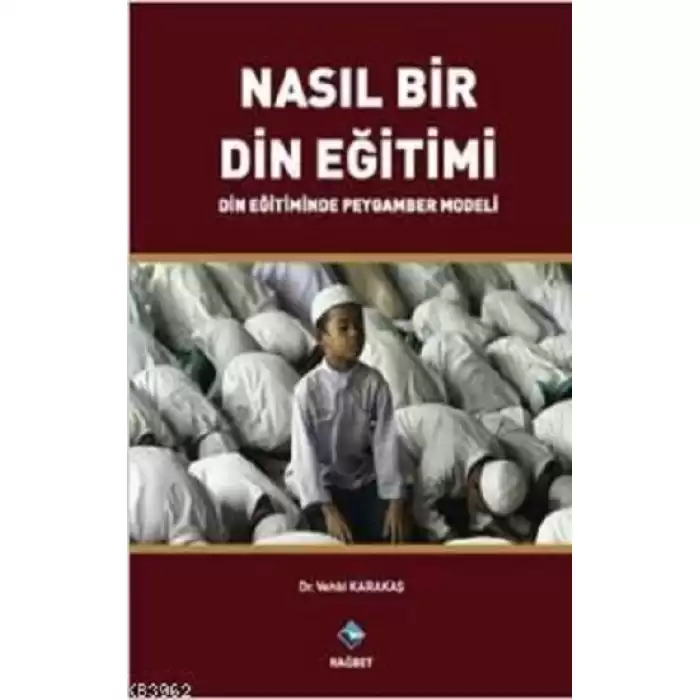 Nasıl Bir Din Eğitimi- Din Eğitiminde Peygamber Modeli