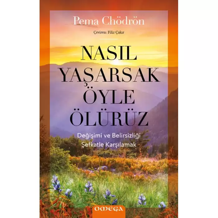 Nasıl Yaşarsak Öyle Ölürüz