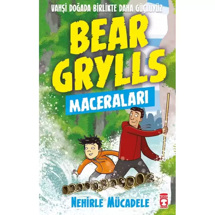 Nehirle Mücadele - Bear Grylls Maceraları