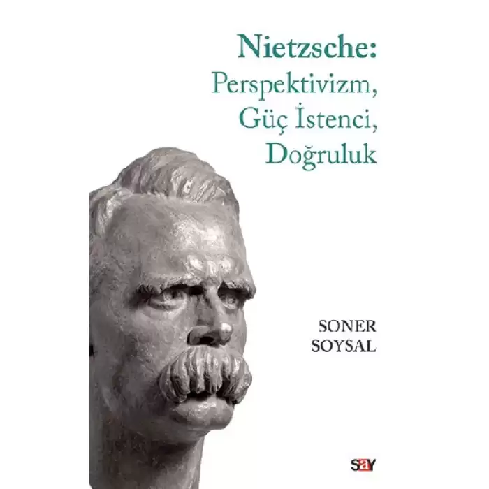 Nietzsche: Perspektivizm, Güç İstenci, Doğruluk