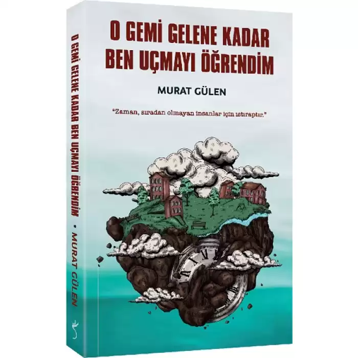 O Gemi Gelene Kadar Ben Uçmayı Öğrendim