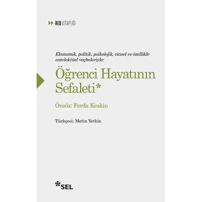 Öğrenci Hayatının Sefaleti - Ekonomik, Politik, Psikolojik, Cinsel ve Özellikle Entelektüel Veçheleriyle