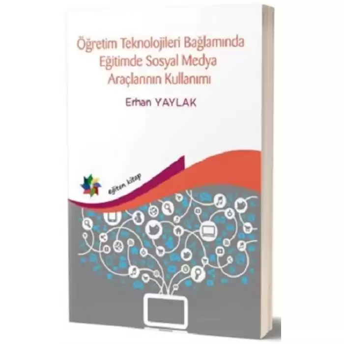 Öğretim Teknolojileri Bağlamında Eğitimde Sosyal Medya Araçlarının Kullanımı