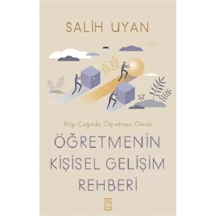 Öğretmenin Kişisel Gelişim Rehberi - Bilgi Çağında Öğretmen Olmak