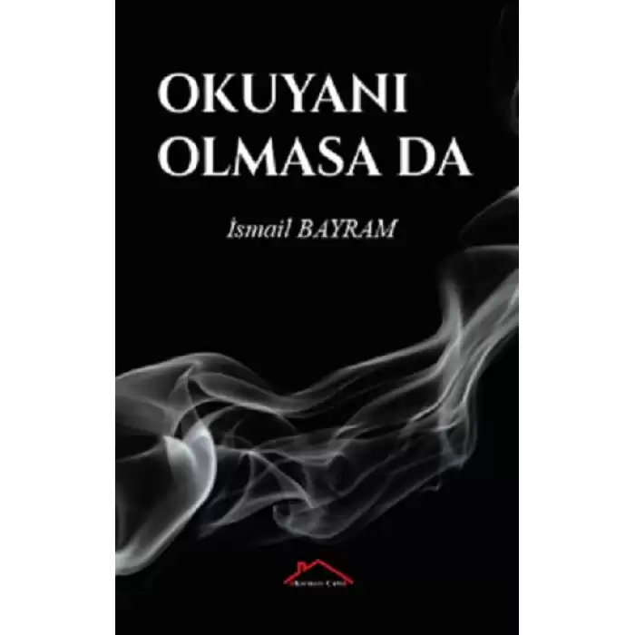 Okuyanı Olmasa da