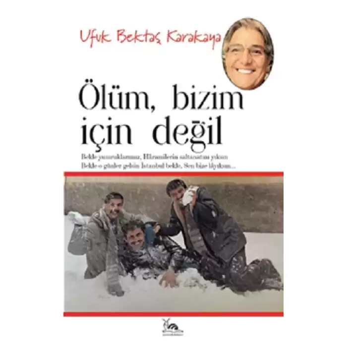 Ölüm Bizim İçin Değil