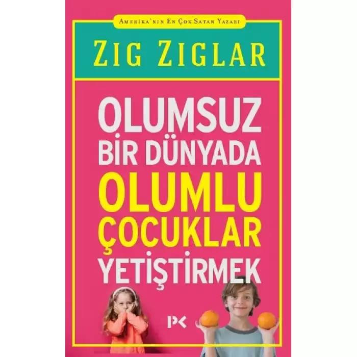 Olumsuz Bir Dünyada Olumlu Çocuklar Yetiştirmek