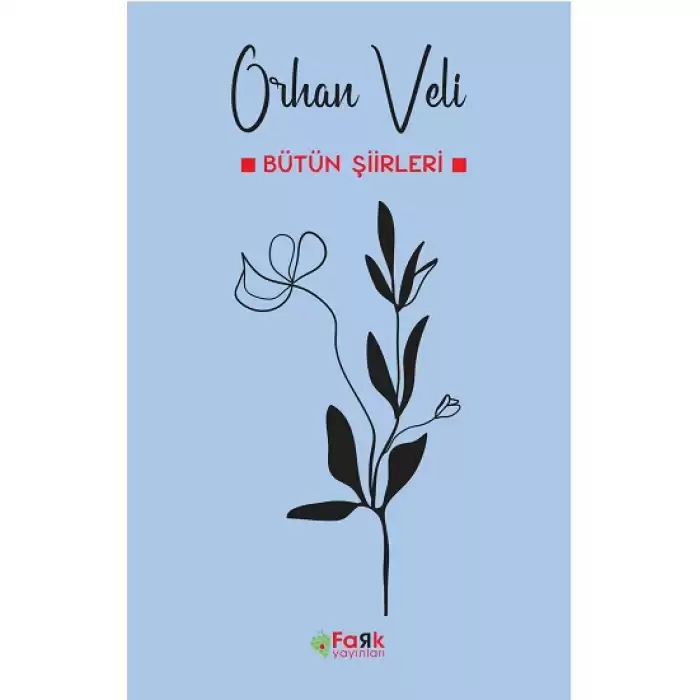 Orhan Veli - Bütün Şiirleri