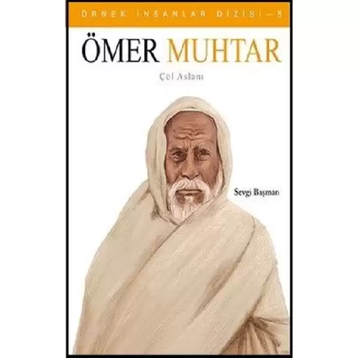 Örnek İnsanlar Dizisi 6: Ömer Muhtar