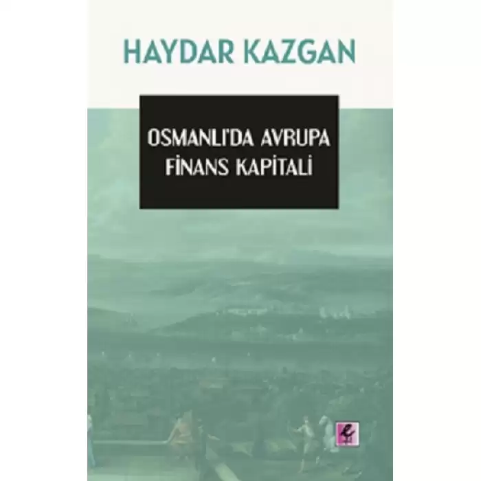 Osmanlı’da Avrupa Finans Kapitali