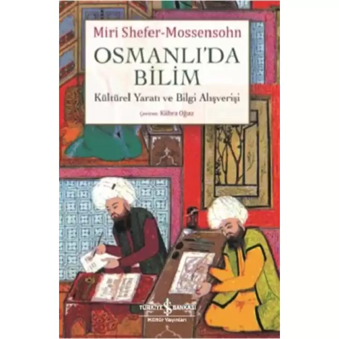 Osmanlıda Bilim - Kültürel Yaratı ve Bilgi Alışverişi