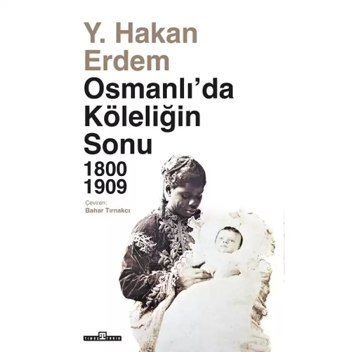 Osmanlıda Köleliğin Sonu 1800-1909