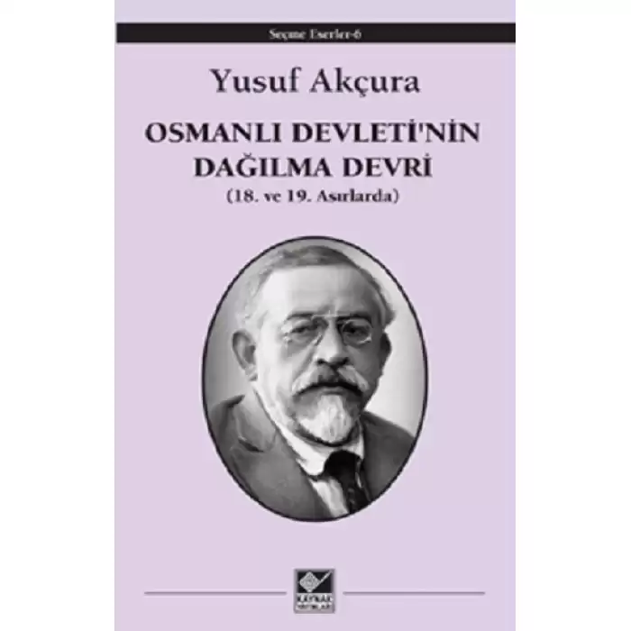 Osmanlı Devletinin Dağılma Devri (18. ve 19. Asırlarda)