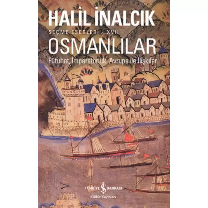 Osmanlılar - Fütuhat, İmparatorluk, Avrupa İle İlişkiler