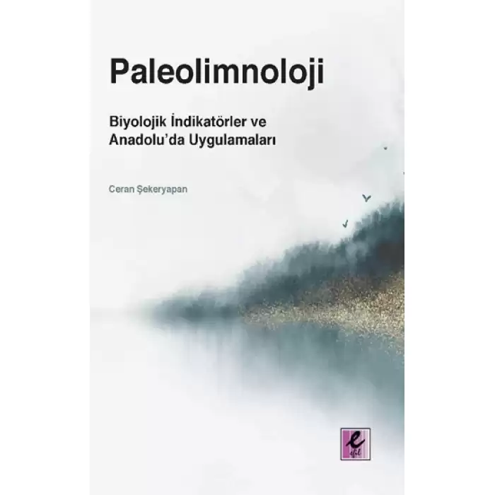 Paleolimnoloji - Biyolojik İndikatörler ve Anadolu’da Uygulamaları