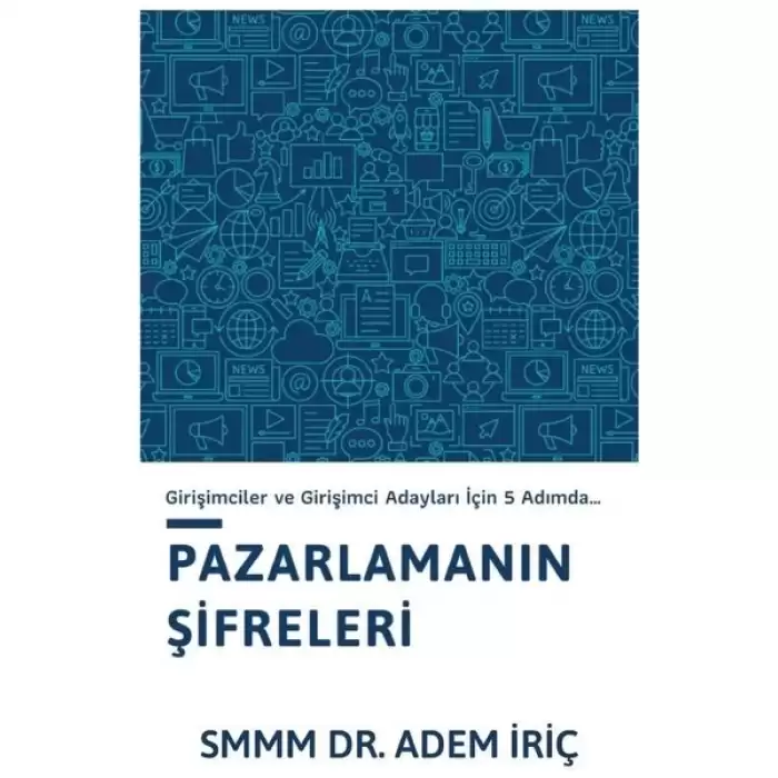 Pazarlama Şifreleri (Girişimciler ve Girişimci Adayları için 5 Adımda)