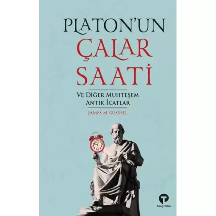 Platon’un Çalar Saati ve Diğer Muhteşem Antik İcatlar