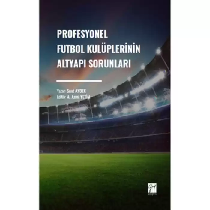 Profesyonel Futbol Kulüplerinin Altyapı Sorunları