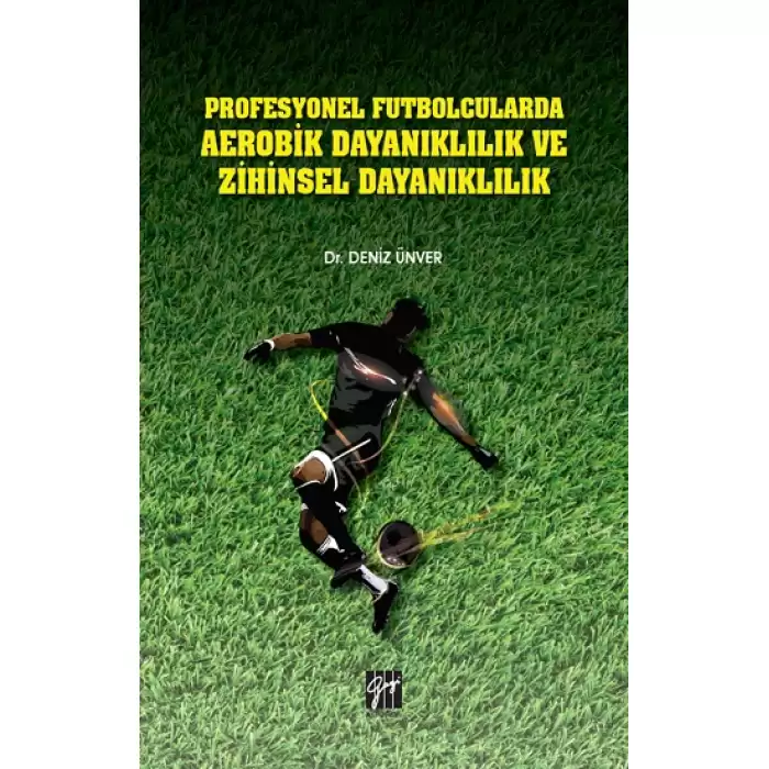 Profesyonel Futbolcularda Aerobik Dayanıklılık ve Zihinsel Dayanıklılık