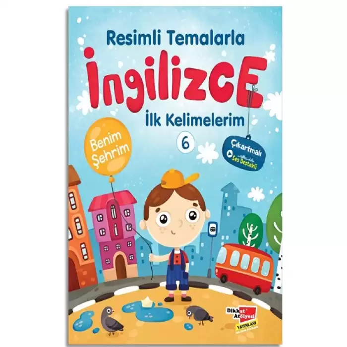 Resimli Temalarla İngilizce İlk Kelimelerim 6 - Benim Şehrim