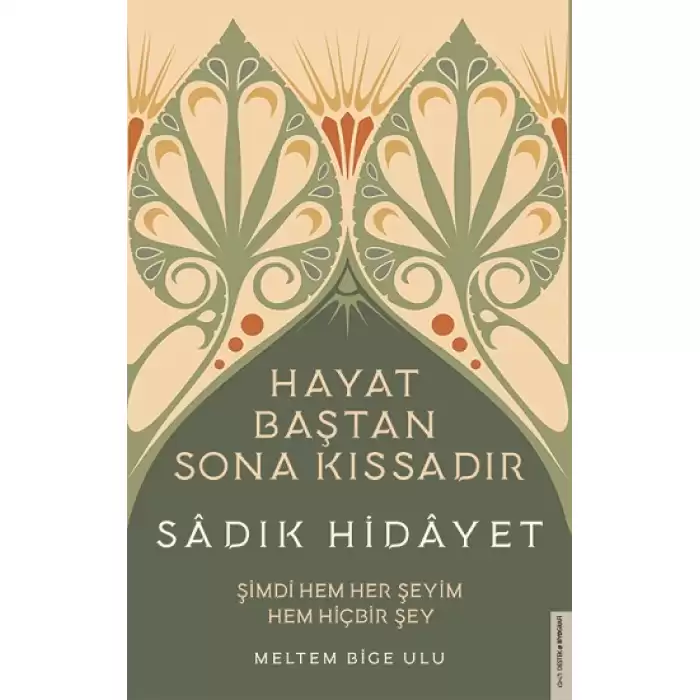 Sadık Hidayet - Hayat Baştan Sona Kıssadır