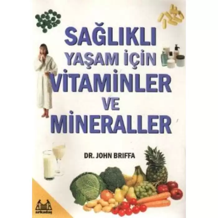 Sağlıklı Yaşam İçin Vitaminler ve Mineraller