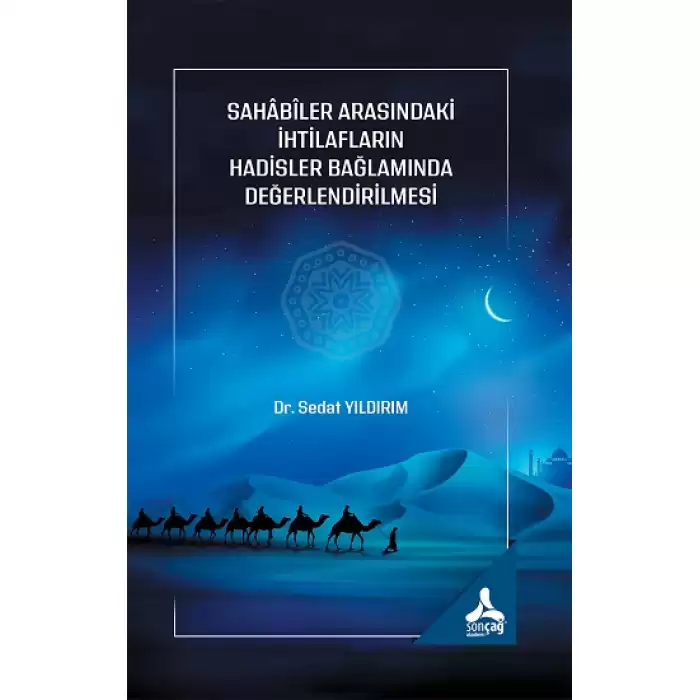 Sahabiler Arasındaki İhtilafların Hadisler Bağlamında Değerlendirilmesi