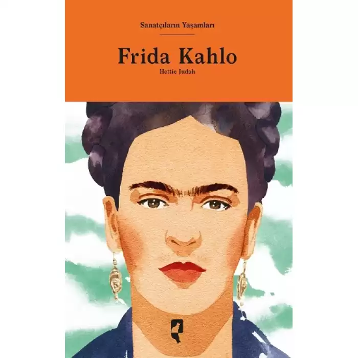 Sanatçıların Yaşamları - Frida Kahlo (Ciltli)