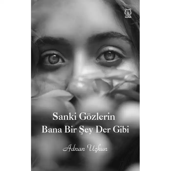 Sanki Gözlerin Bana Bir Şey Der Gibi