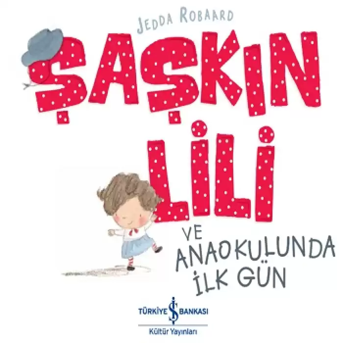 Şaşkın Lili ve Anaokulunda İlk Gün