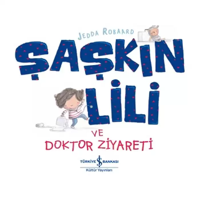 Şaşkın Lili ve Doktor Ziyareti