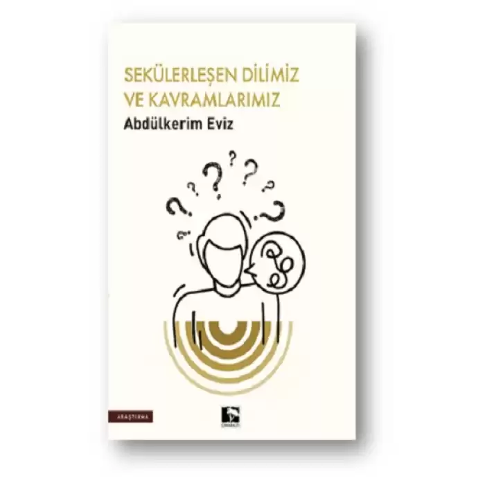 Sekülerleşen Dilimiz ve Kavramlarımız