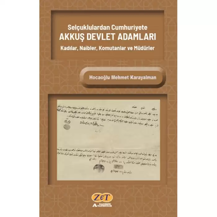 Selçuklulardan Cumhuriyete AKKUŞ DEVLET ADAMLARI Kadılar, Naibler, Komutanlar ve Müdürler